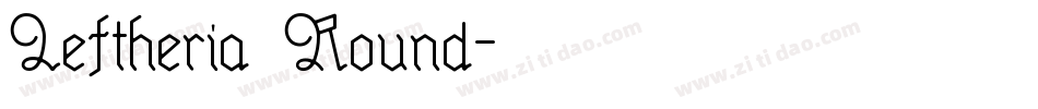 Leftheria Round字体转换